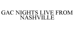 GAC NIGHTS LIVE FROM NASHVILLE trademark