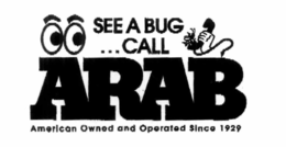 SEE A BUG... CALL ARAB AMERICAN OWNED AND OPERATED SINCE 1929 trademark
