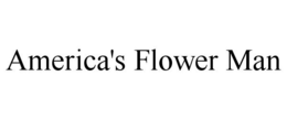AMERICA'S FLOWER MAN trademark