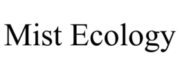 MIST ECOLOGY trademark