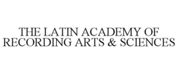 THE LATIN ACADEMY OF RECORDING ARTS & SCIENCES trademark