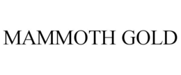 MAMMOTH GOLD trademark