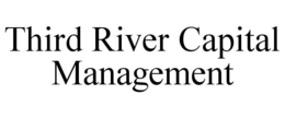 THIRD RIVER CAPITAL MANAGEMENT trademark