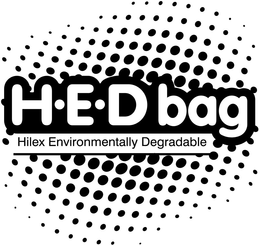 H.E.D BAG HILEX ENVIRONMENTALLY DEGRADABLE trademark