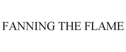 FANNING THE FLAME trademark