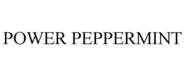 POWER PEPPERMINT trademark