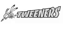 -TWEENERS trademark
