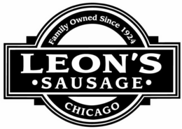 LEON'S · SAUSAGE · FAMILY OWNED SINCE 1924 CHICAGO trademark