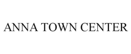 ANNA TOWN CENTER trademark