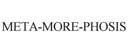META-MORE-PHOSIS trademark