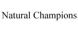 NATURAL CHAMPIONS trademark