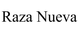 RAZA NUEVA trademark