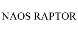 NAOS RAPTOR trademark