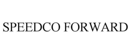 SPEEDCO FORWARD trademark