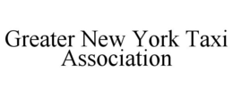 GREATER NEW YORK TAXI ASSOCIATION trademark