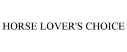 HORSE LOVER'S CHOICE trademark