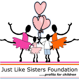 JUST LIKE SISTERS FOUNDATION ..... PROFITS FOR CHILDREN trademark