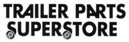 TRAILER PARTS SUPERSTORE trademark
