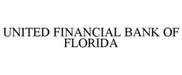 UNITED FINANCIAL BANK OF FLORIDA trademark