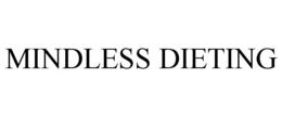 MINDLESS DIETING trademark