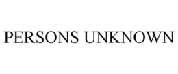 PERSONS UNKNOWN trademark