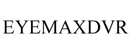 EYEMAXDVR trademark