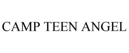 CAMP TEEN ANGEL trademark