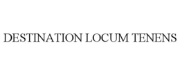 DESTINATION LOCUM TENENS trademark