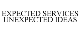 EXPECTED SERVICES UNEXPECTED IDEAS trademark