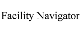 FACILITY NAVIGATOR trademark