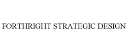 FORTHRIGHT STRATEGIC DESIGN trademark