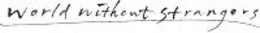 WORLD WITHOUT STRANGERS trademark
