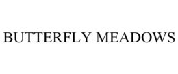 BUTTERFLY MEADOWS trademark