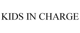 KIDS IN CHARGE trademark
