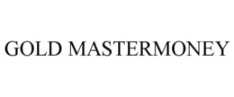 GOLD MASTERMONEY trademark