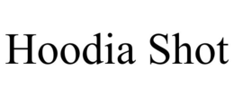 HOODIA SHOT trademark