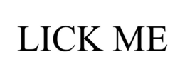 LICK ME trademark
