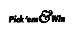 PICK'EM & WIN trademark