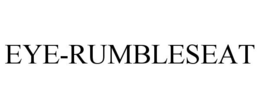 EYE-RUMBLESEAT trademark