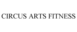 CIRCUS ARTS FITNESS trademark
