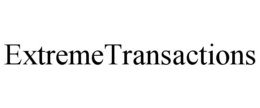 EXTREMETRANSACTIONS trademark