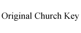ORIGINAL CHURCH KEY trademark