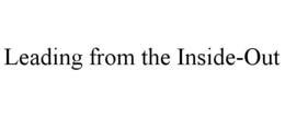 LEADING FROM THE INSIDE-OUT trademark