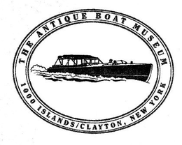 THE ANTIQUE BOAT MUSEUM 1000 ISLANDS/CLAYTON, NEW YORK trademark