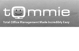 TOMMIE TOTAL OFFICE MANAGEMENT MADE INCREDIBLY EASY trademark