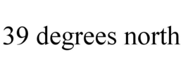 39 DEGREES NORTH trademark
