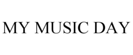 MY MUSIC DAY trademark