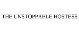 THE UNSTOPPABLE HOSTESS trademark