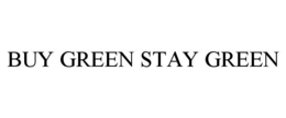 BUY GREEN STAY GREEN trademark