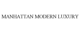 MANHATTAN MODERN LUXURY trademark